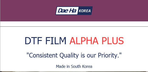 [Newsletter Vol.8] Dae Ha DTF Film_Consistent Quality is our Priority!